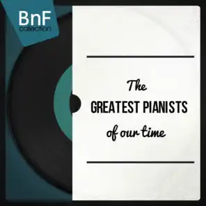 The Greatest Pianists of Our Time