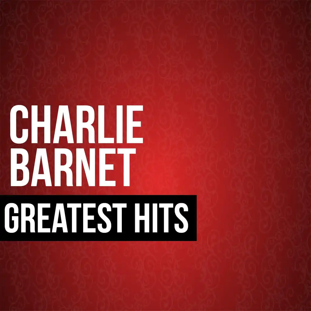Charlie Barnet Greatest Hits