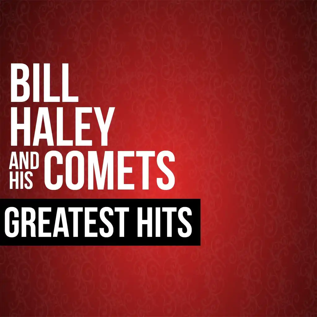 Bill Haley & His Comets Greatest Hits