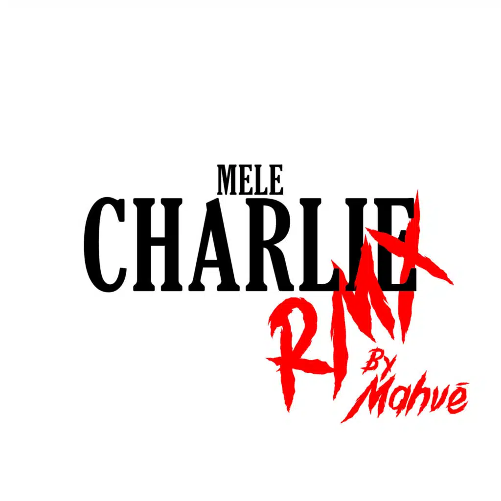 Charlie (Remix) [feat. MELE]