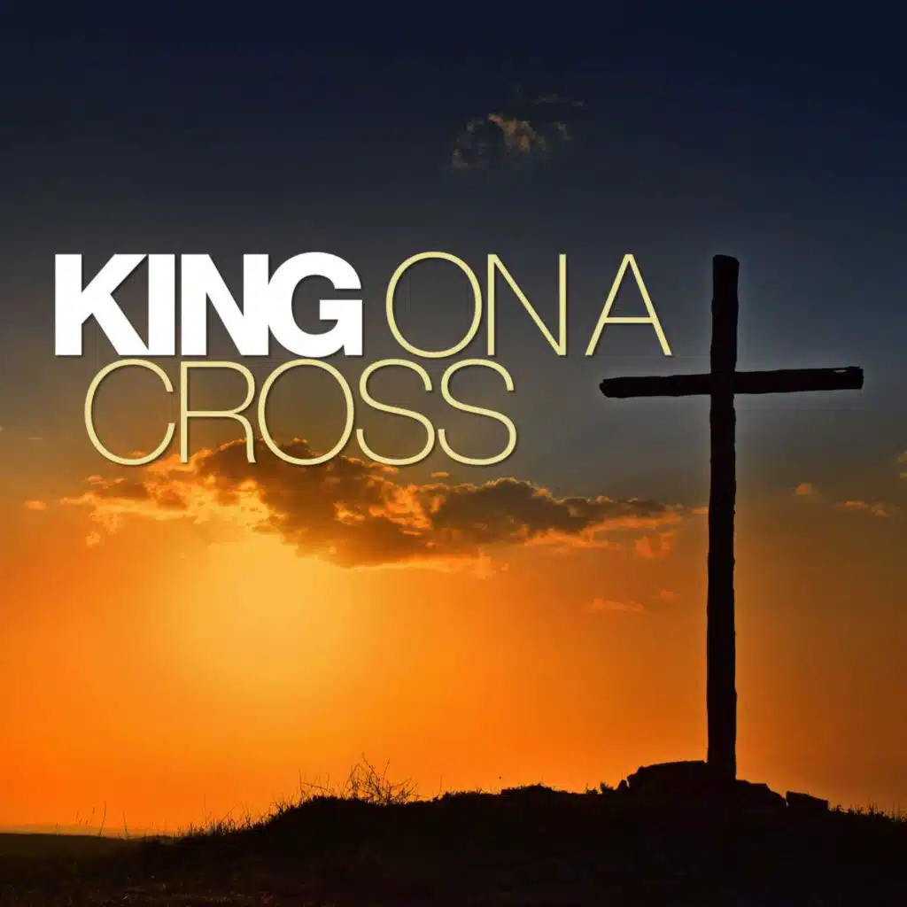 King on a Cross - Week 3