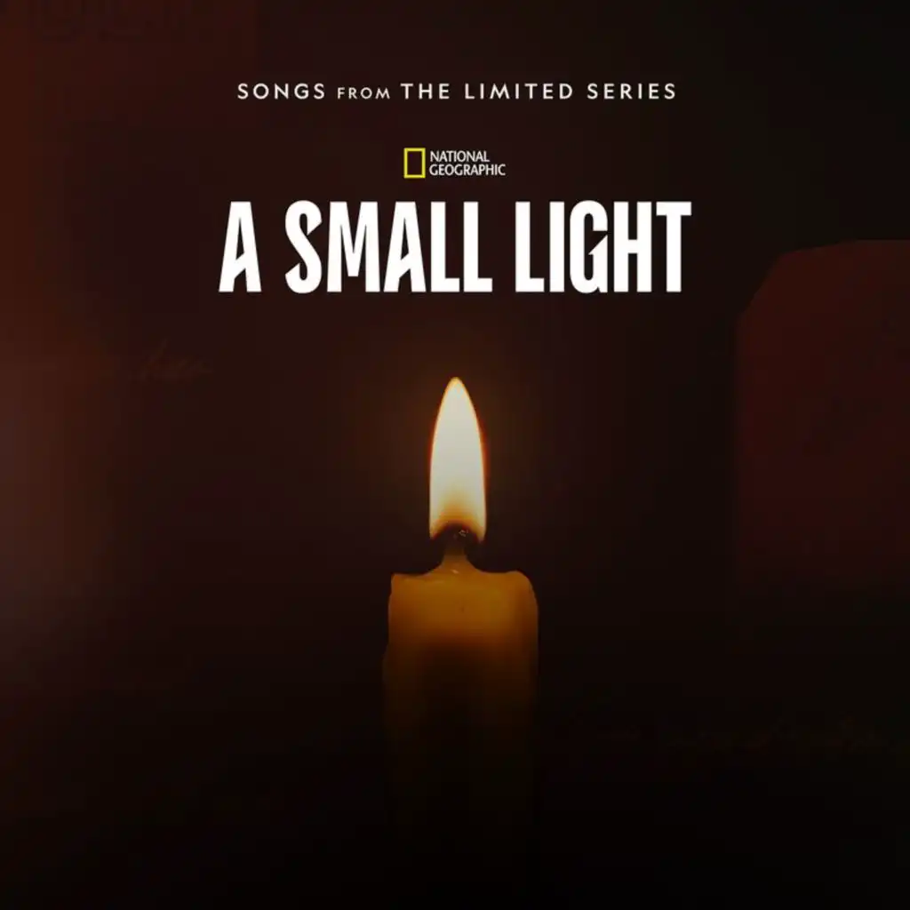 A Small Light: Episodes 3 & 4 (Songs from the Limited Series)