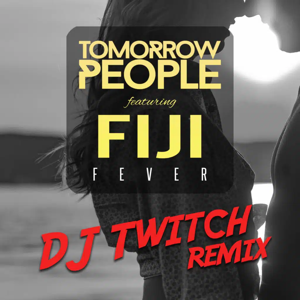 Fever (Remix) [feat. Fiji & DJ Twitch]