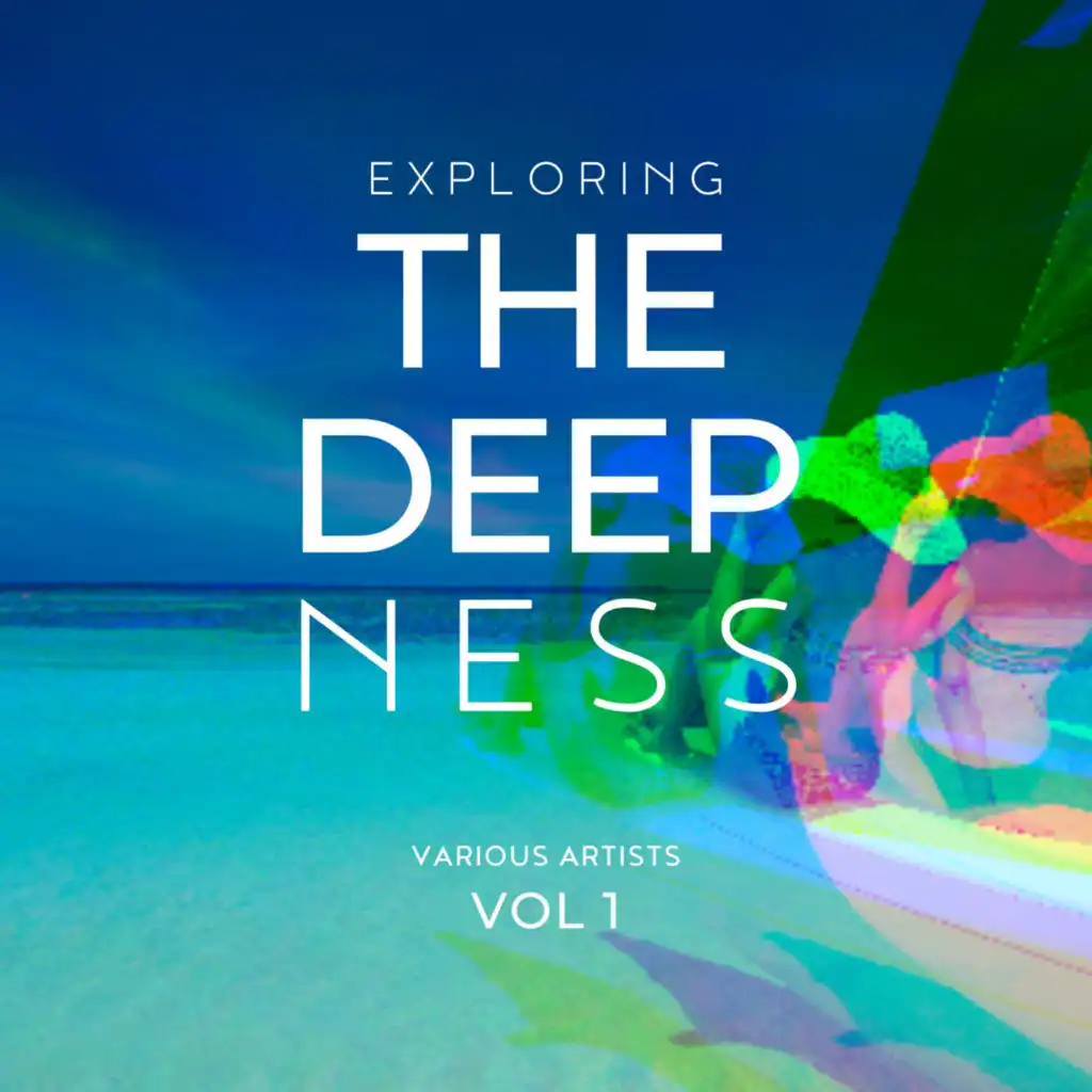 Exploring The Deepness, Vol. 1