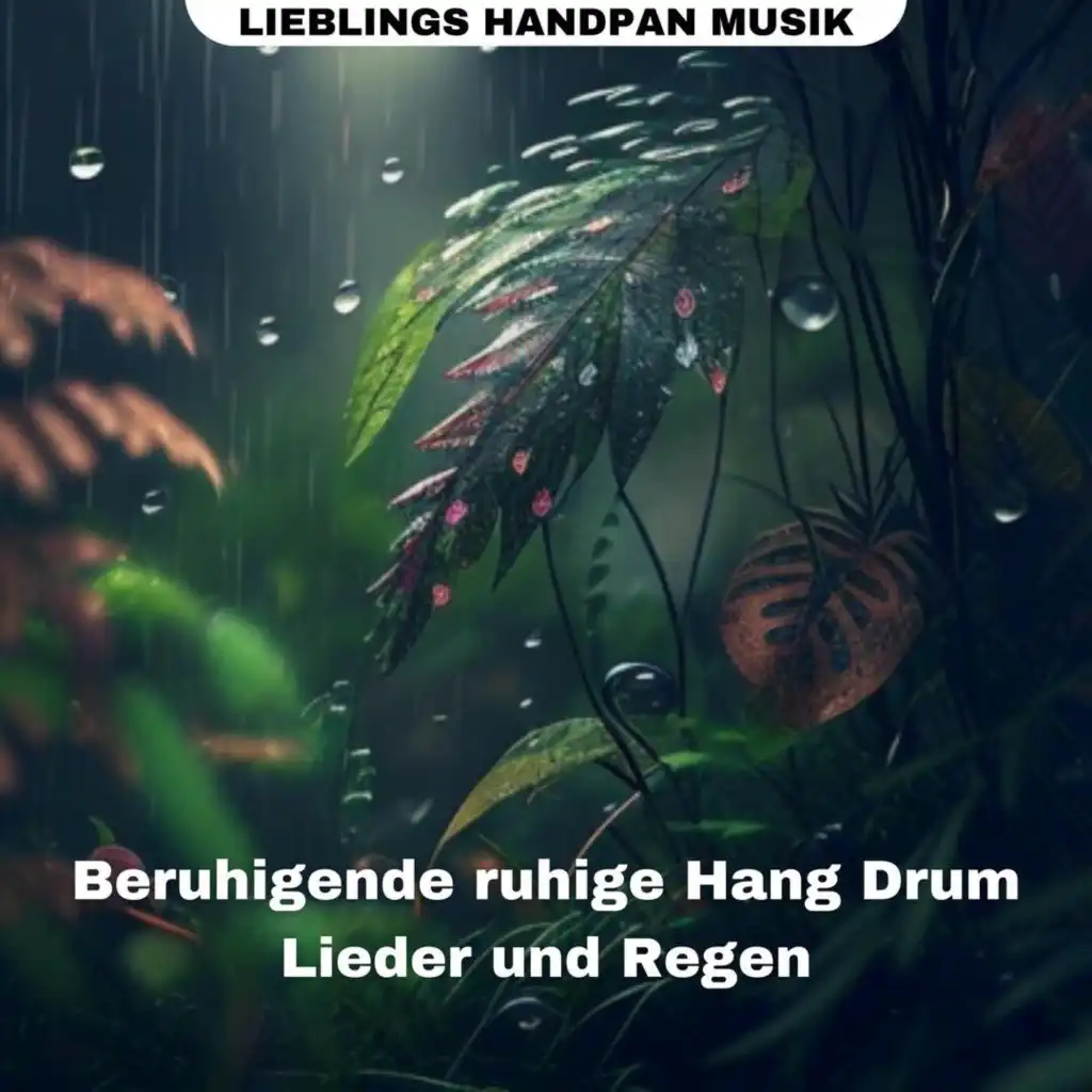 Beruhigende ruhige Hang Drum Lieder und Regen