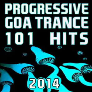 Progressive Goa Trance 101 Hits 2014 DJ MIX (1 Hour Continuous Mix)