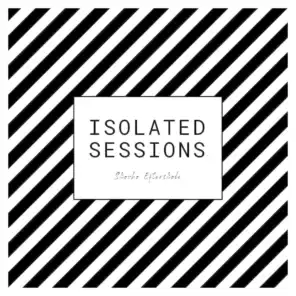 Isolated Sessions