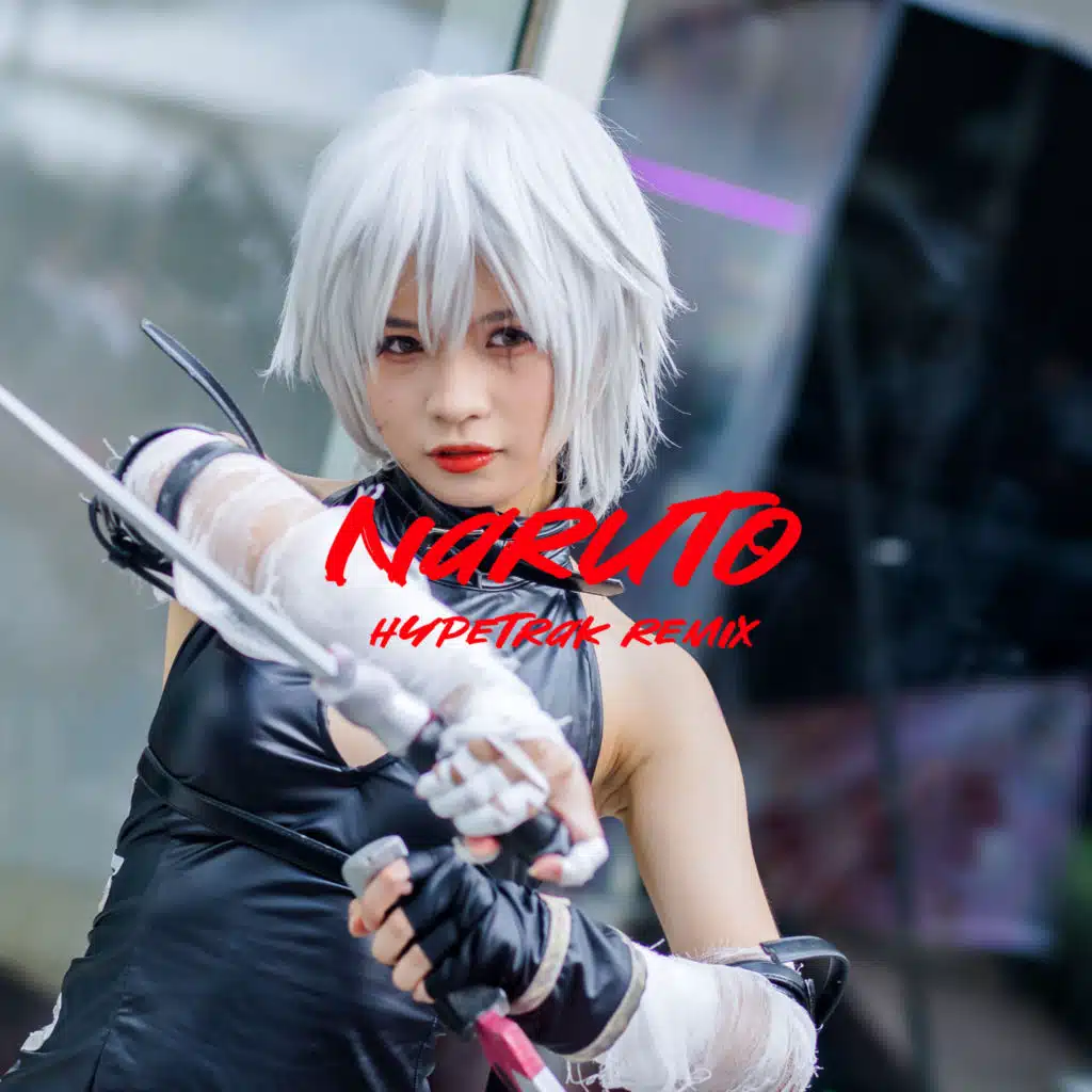 Naruto (Hypetrak Remix)