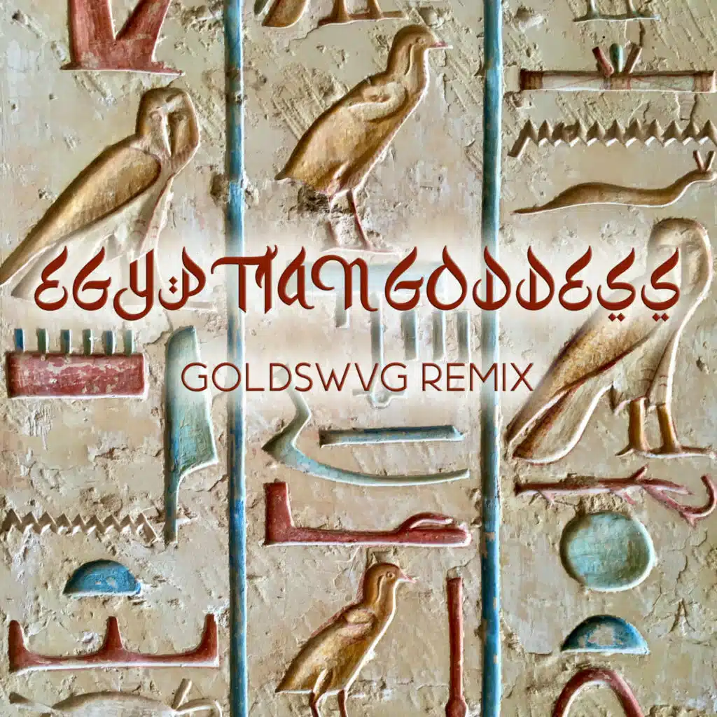 Egyptian Goddess (GOLDSWVG Remix)