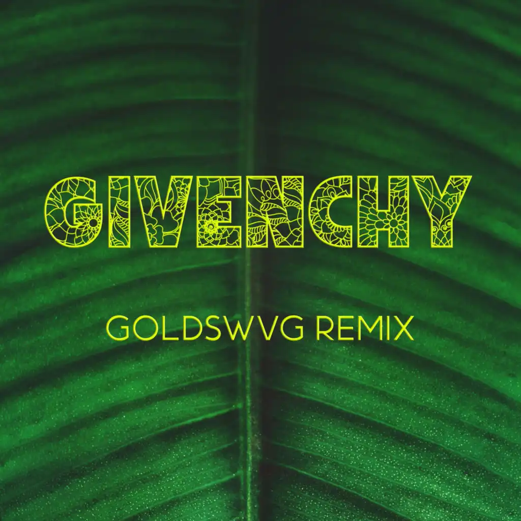 Givenchy (GOLDSWVG Remix)