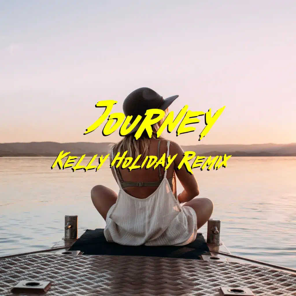 Journey (Kelly Holiday Remix)