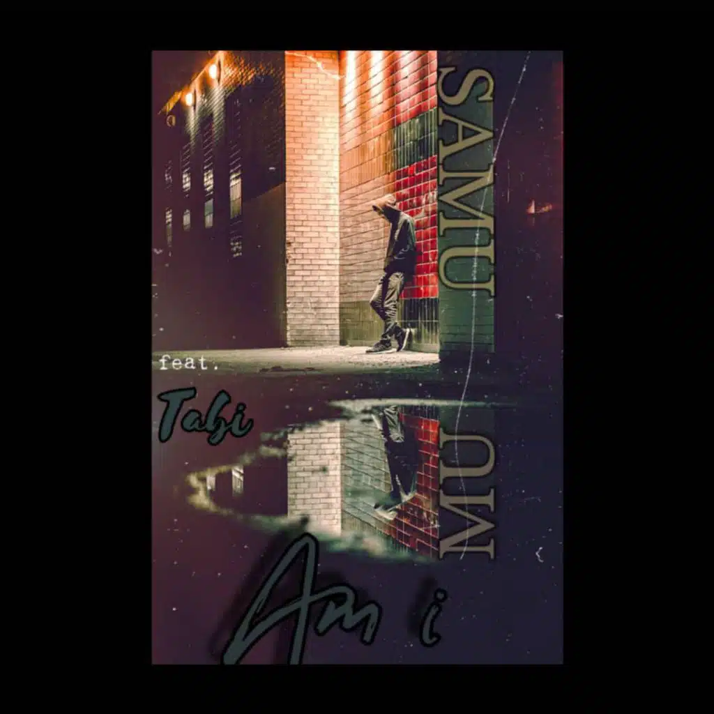 Am I (feat. Tabi)