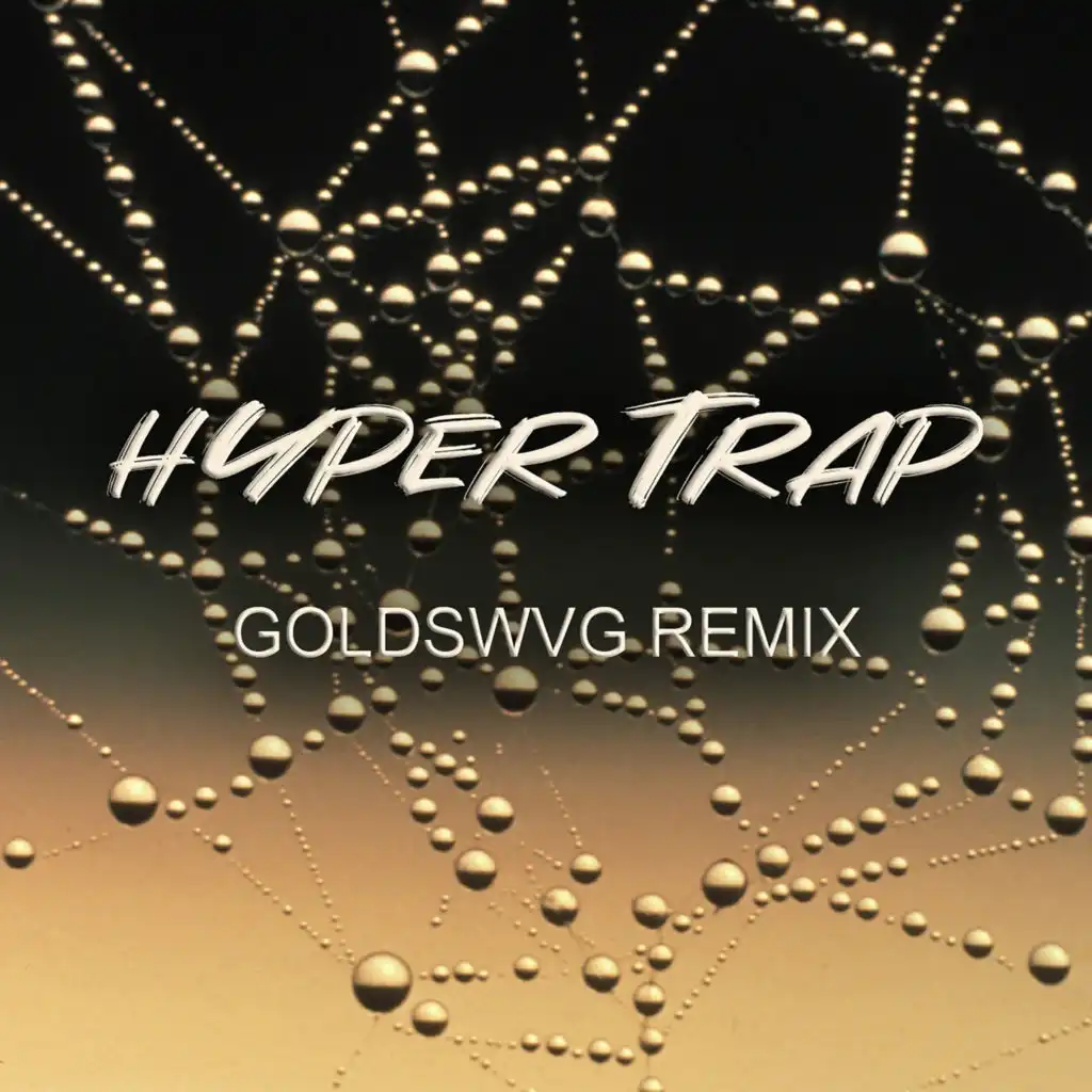 Hyper Trap (GOLDSWVG remix)