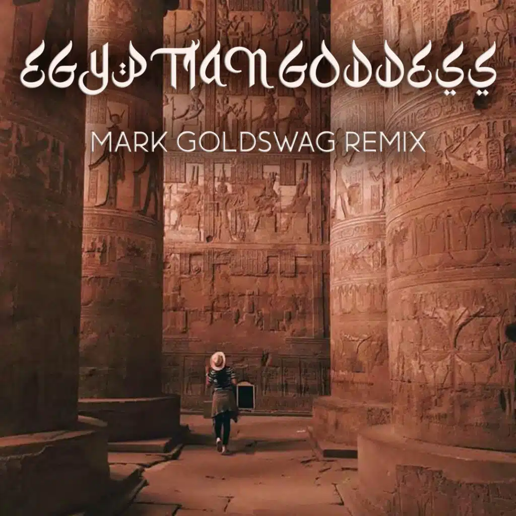 Egyptian Goddess (Mark Goldswag Remix)