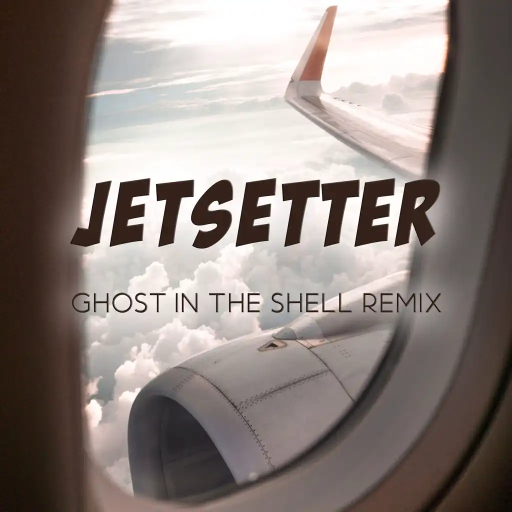 Jetsetter (Ghost in the Shell Remix)