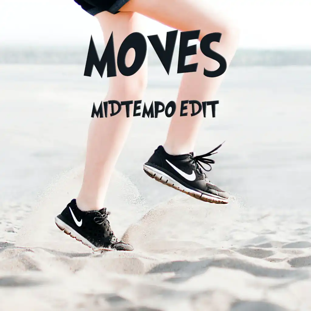 Moves (Midtempo edit)