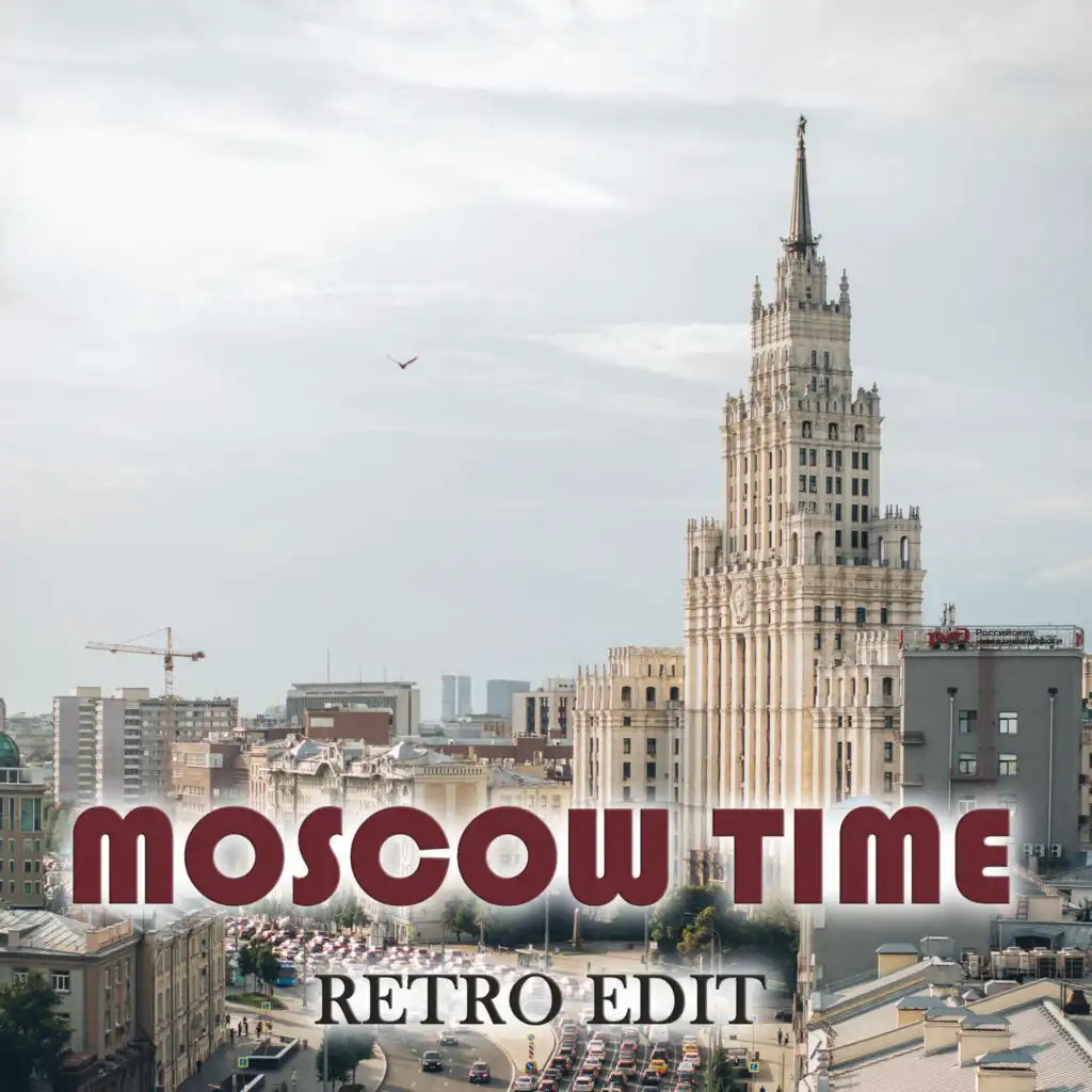 Moscow Time (Retro edit)