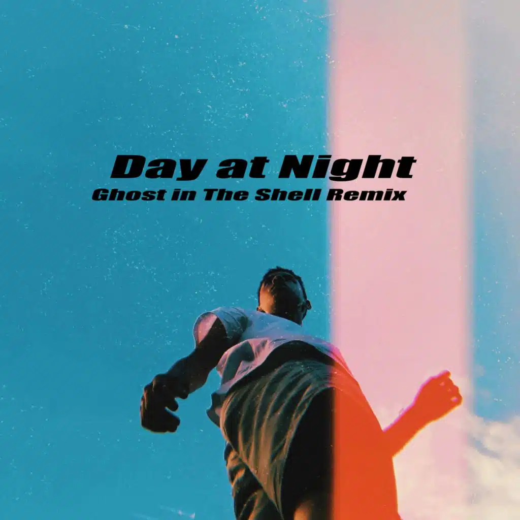 Day at Night (Ghost in The Shell Remix)
