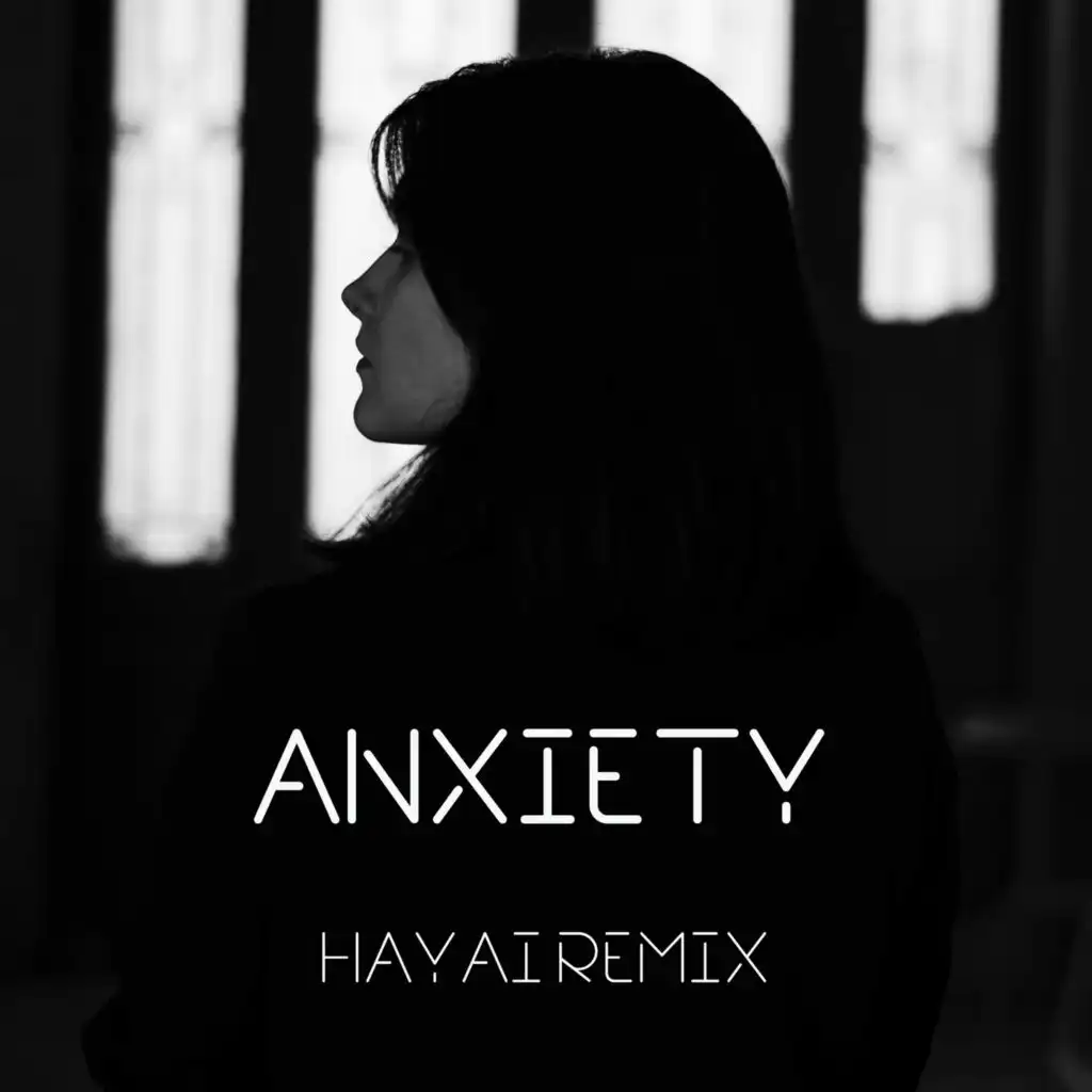 Anxiety (Hayai Remix)
