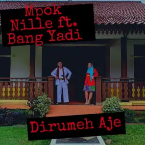 Dirumeh Aje (feat. Bang Yadi)