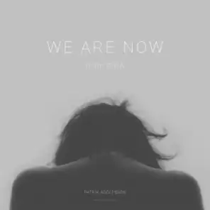 We are now