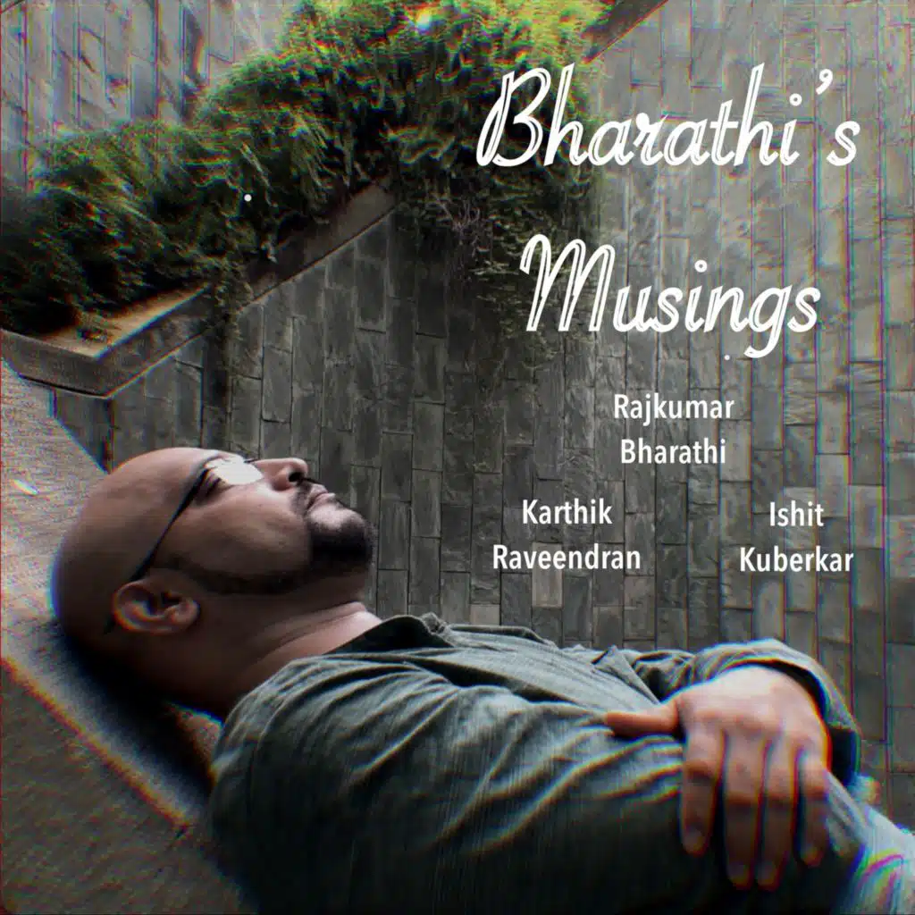 Bharathi’s Musings (feat. Rajkumar Bharathi) [feat. Ishit Kuberkar]