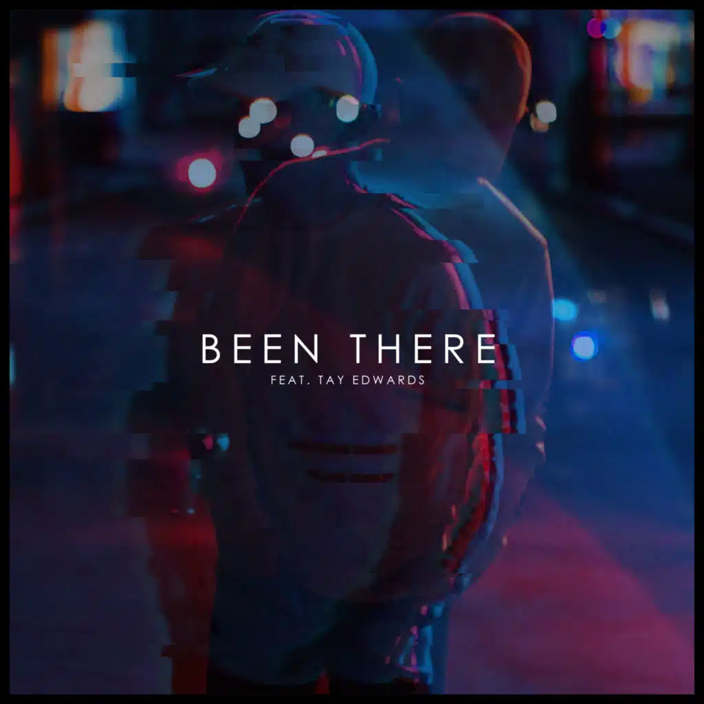 Been There (feat. Tay Edwards)