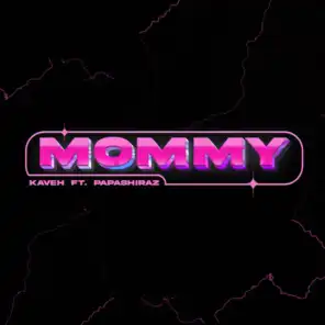Mommy (feat. PaPa Shiraz)
