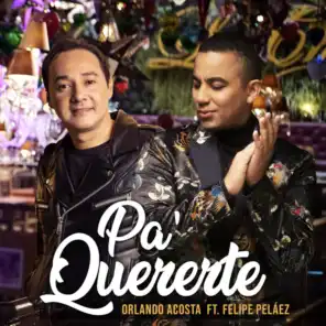 Pa’ Quererte (Version Acústica) [feat. Felipe Peláez]