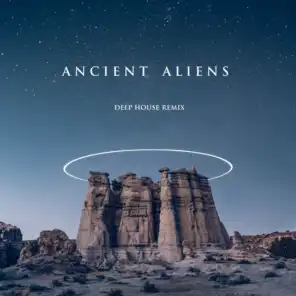 Ancient Aliens (Deep House Remix) [feat. Kelly Holiday]