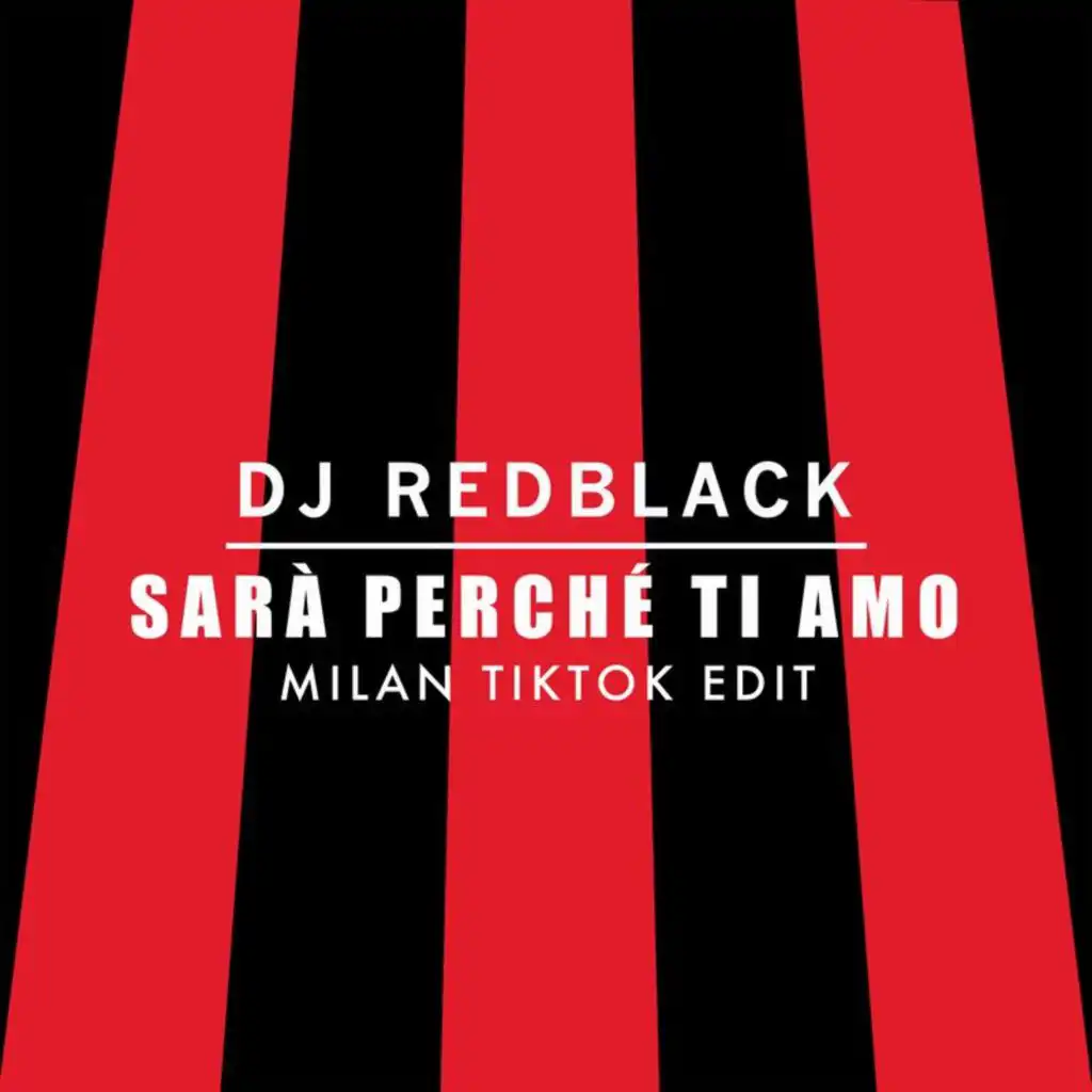 Sarà Perché Ti Amo (Milan TikTok Edit)