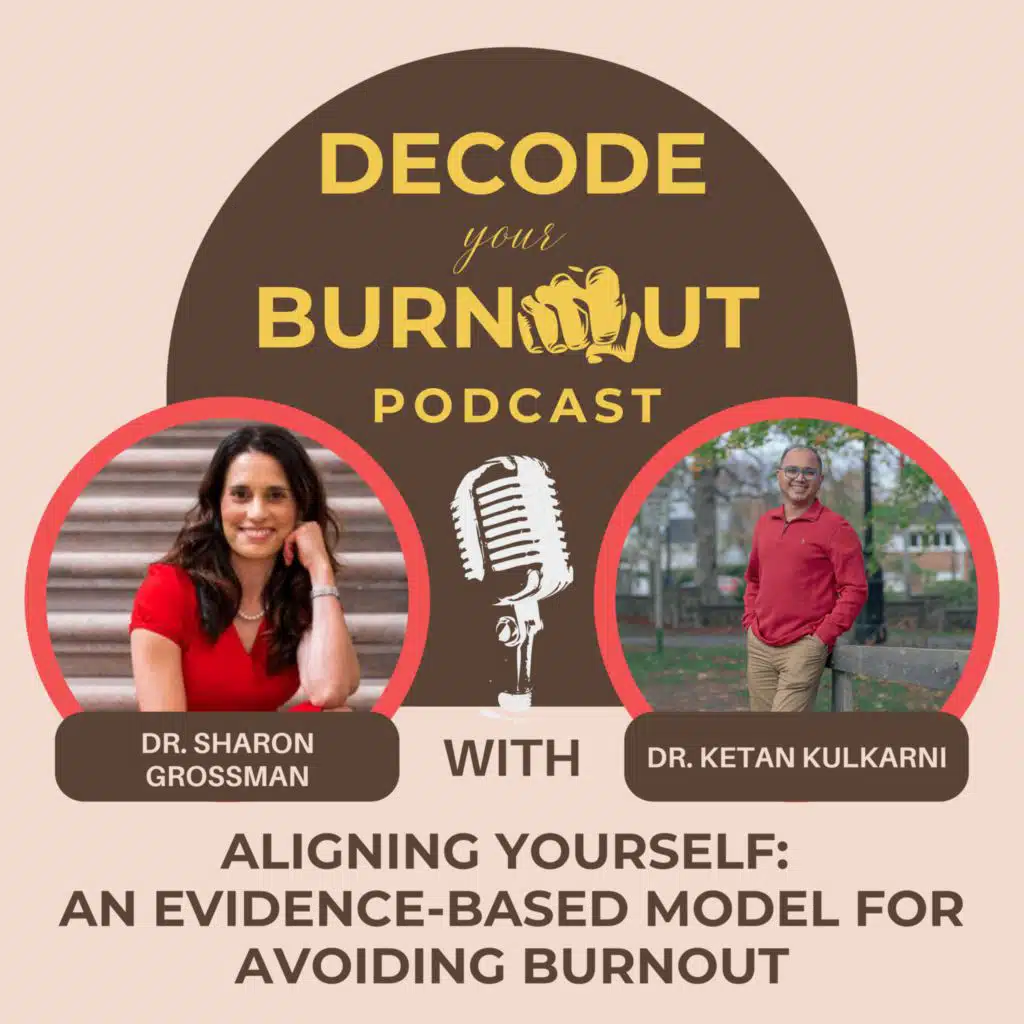 Ketan Kulkarni: Aligning Yourself: An Evidence-Based Model for Avoiding Burnout