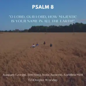 PSALM 8 (feat. Kaspars Ezeriņš, Tim Song, Karolina Mint & Iveta Jansone)