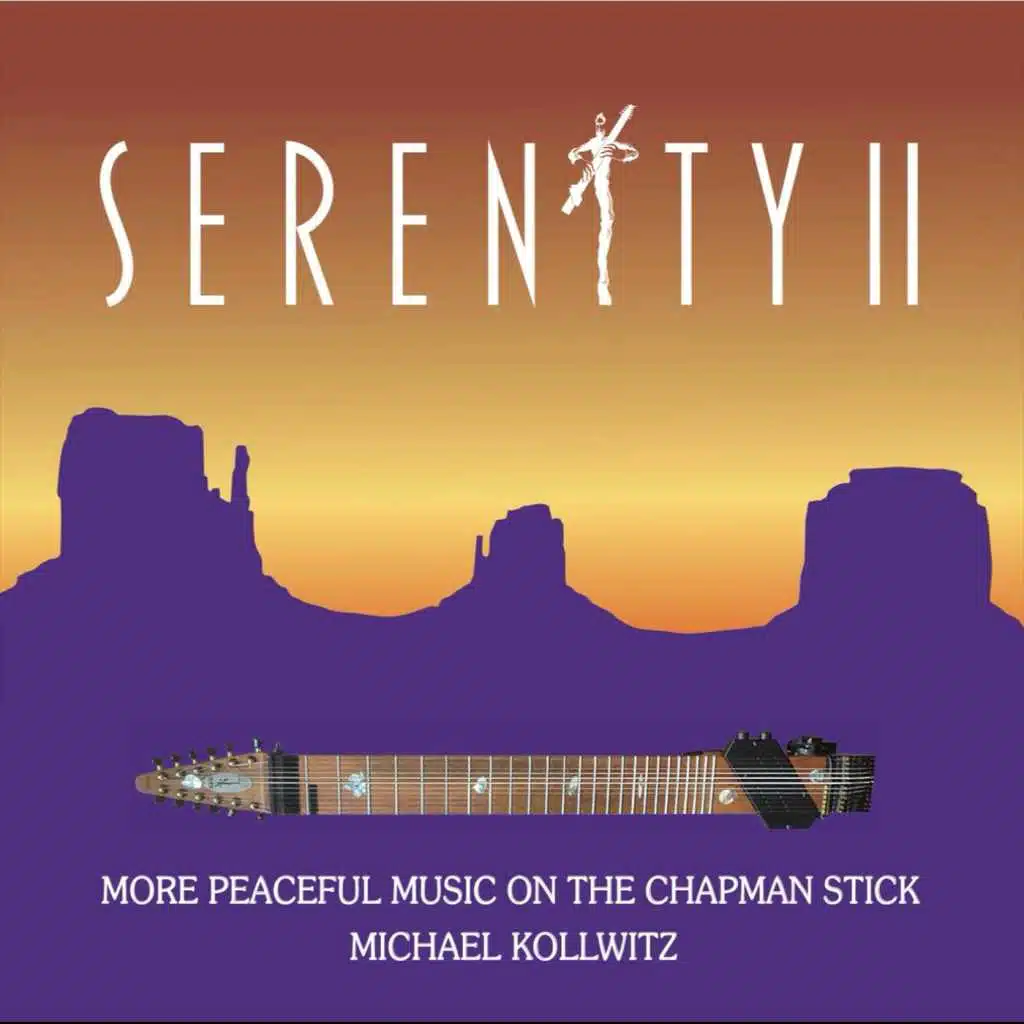 Serenity II: More Peaceful Music on the Chapman Stick