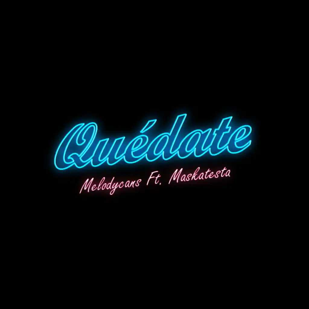 Quédate (feat. Maskatesta)