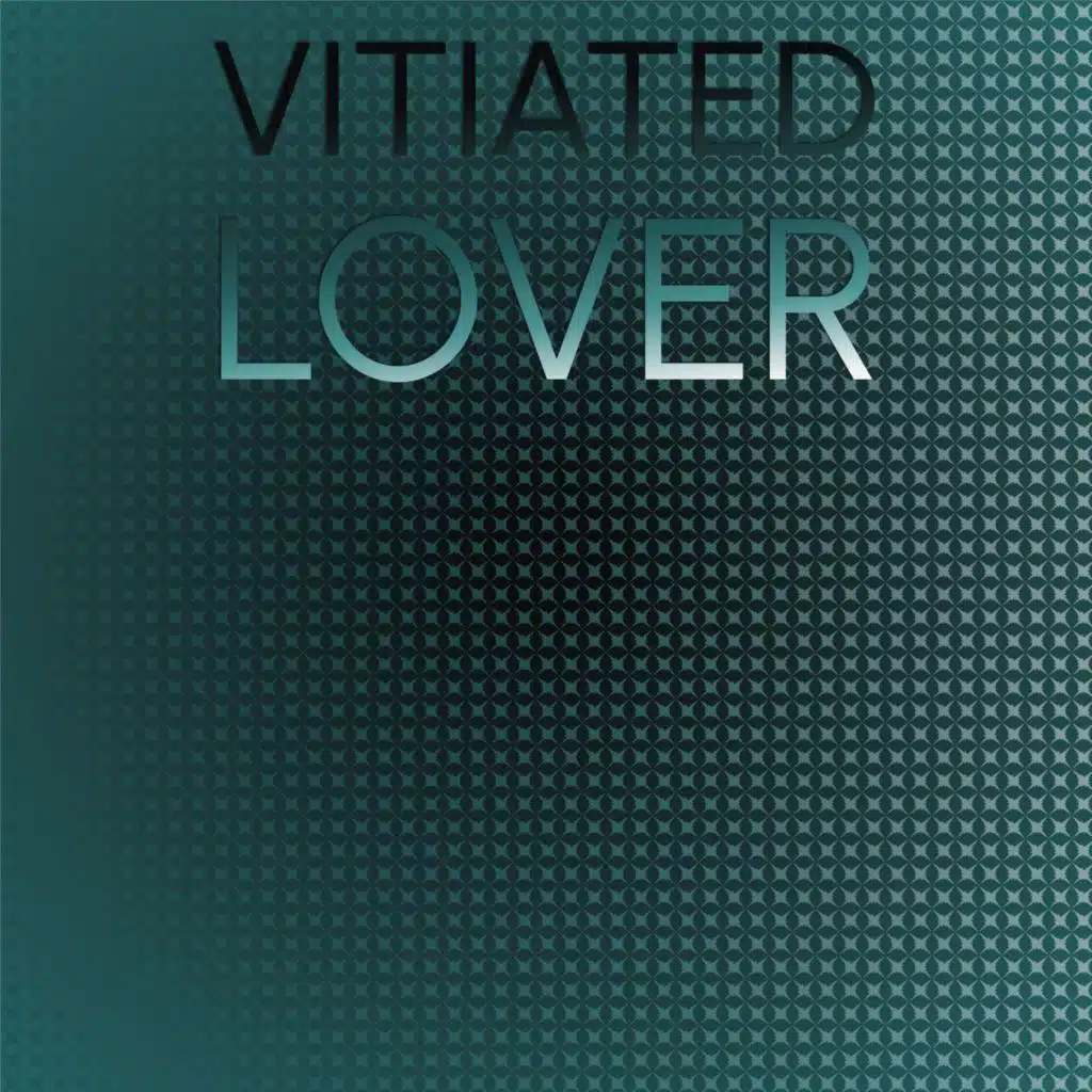 Vitiated Lover