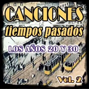 Canciones de Tiempos Pasados: Los Años 20 y 30, Vol. 2