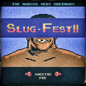 Slug-Fest!!