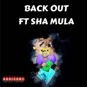 Back Out (feat. Sha Mula)