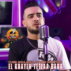 El Khayen Yetlaa Bara (feat. Bibi Maestro)