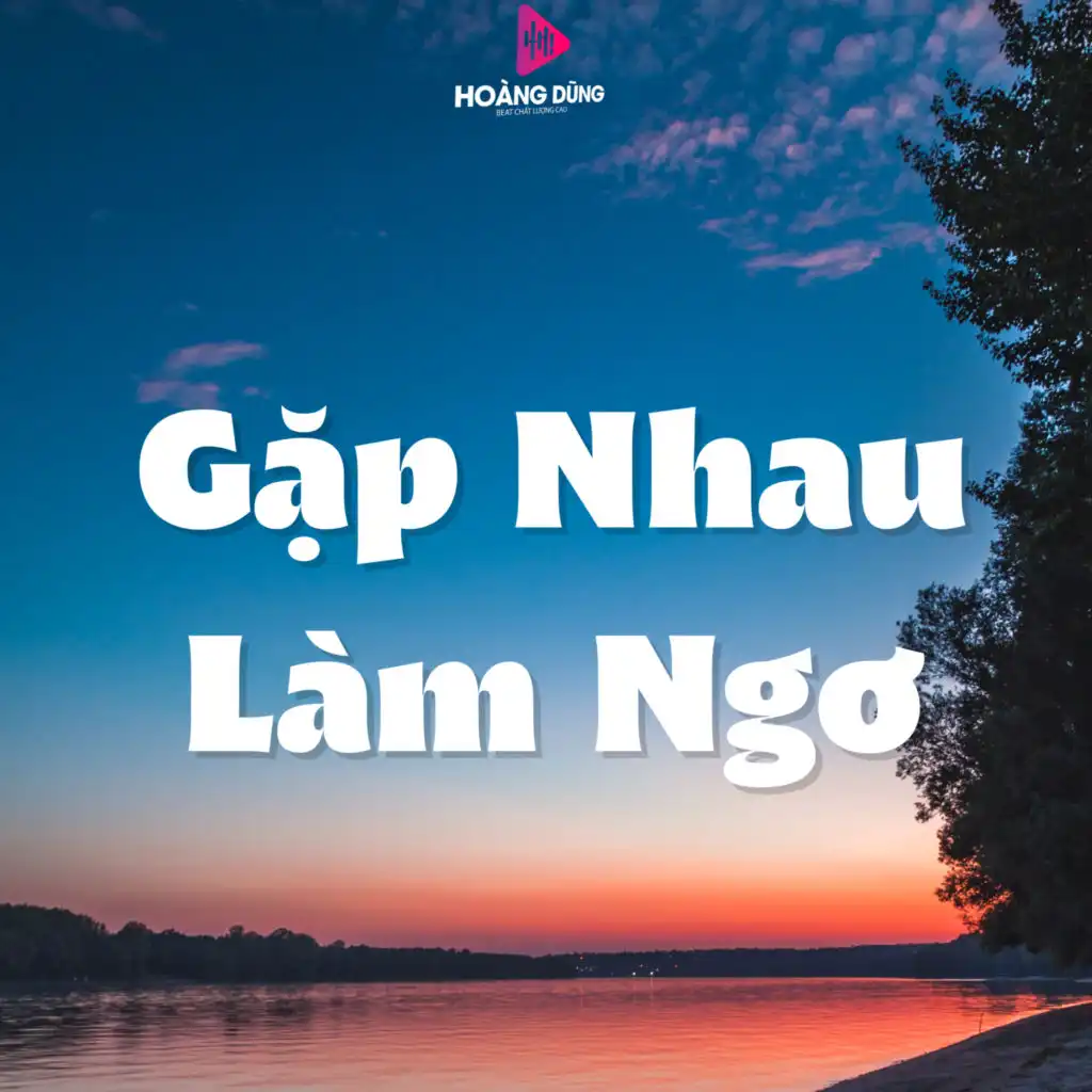 Gặp Nhau Làm Ngơ