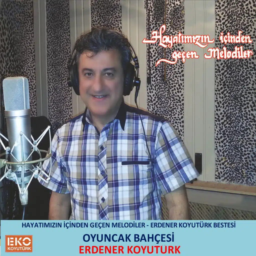 Oyuncak Bahçesi (Hayatımızın Içinden Geçen Melodiler - Erdener Koyutürk Bestesi)