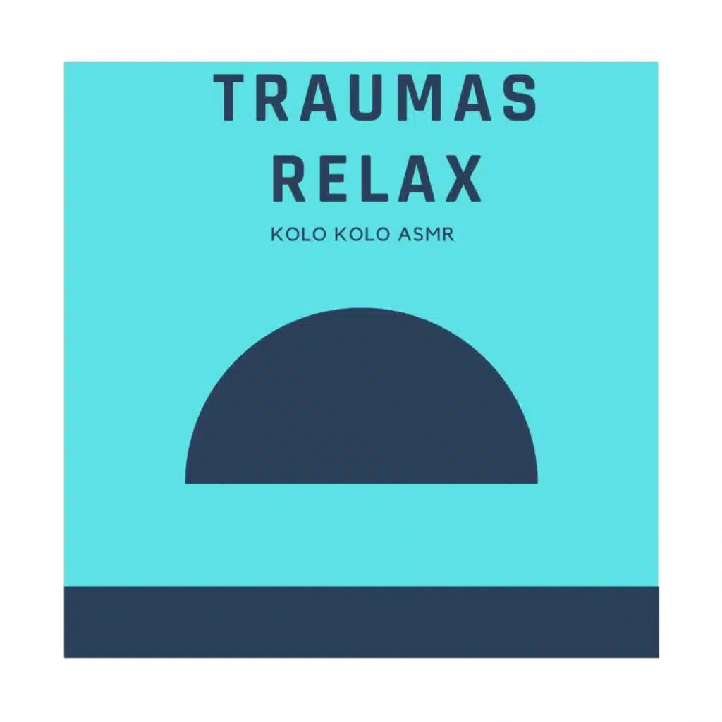 Traumas Relax (Pt. 1)