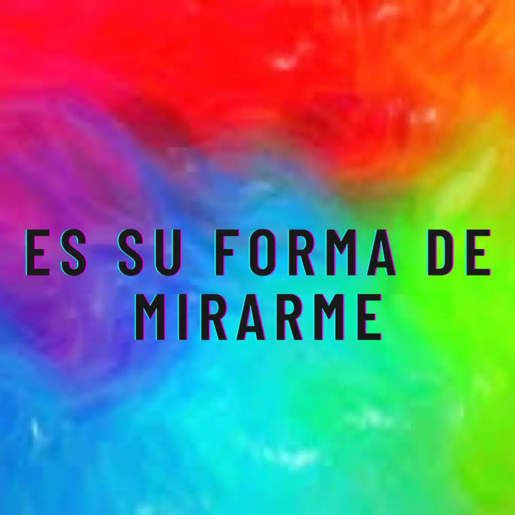 Es Su Forma De Mirarme (Versión extendida)