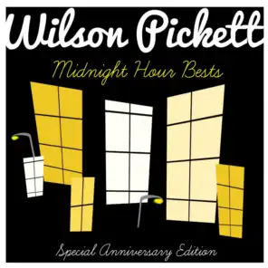 Wilson Pickett Sings Their Midnight Hour Bests (Special Anniversary Edition)