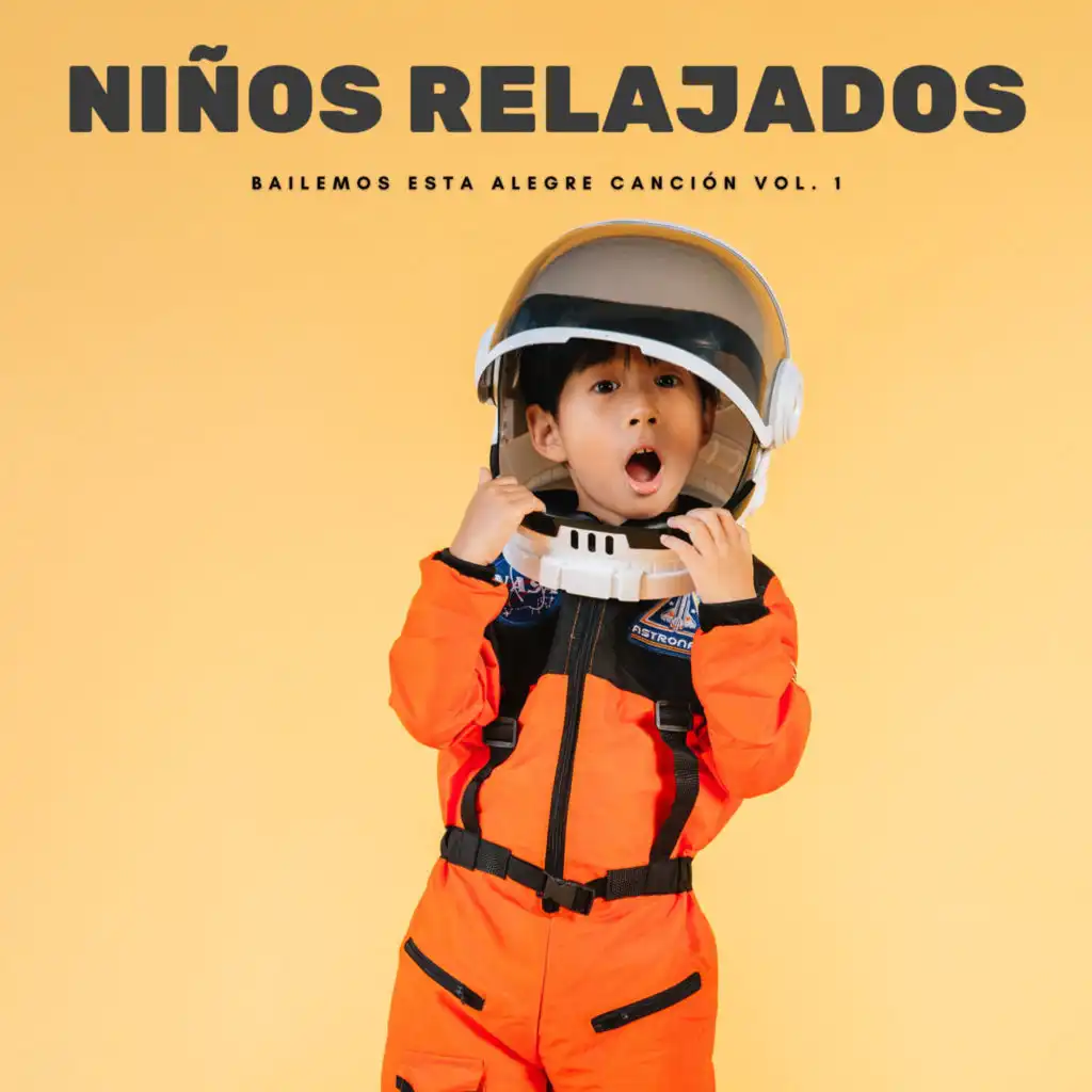 Niños Relajados: Bailemos Esta Alegre Canción Vol. 1