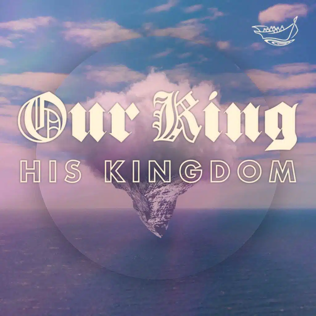 Our King, His Kingdom | Part 15 | Tim Maxson