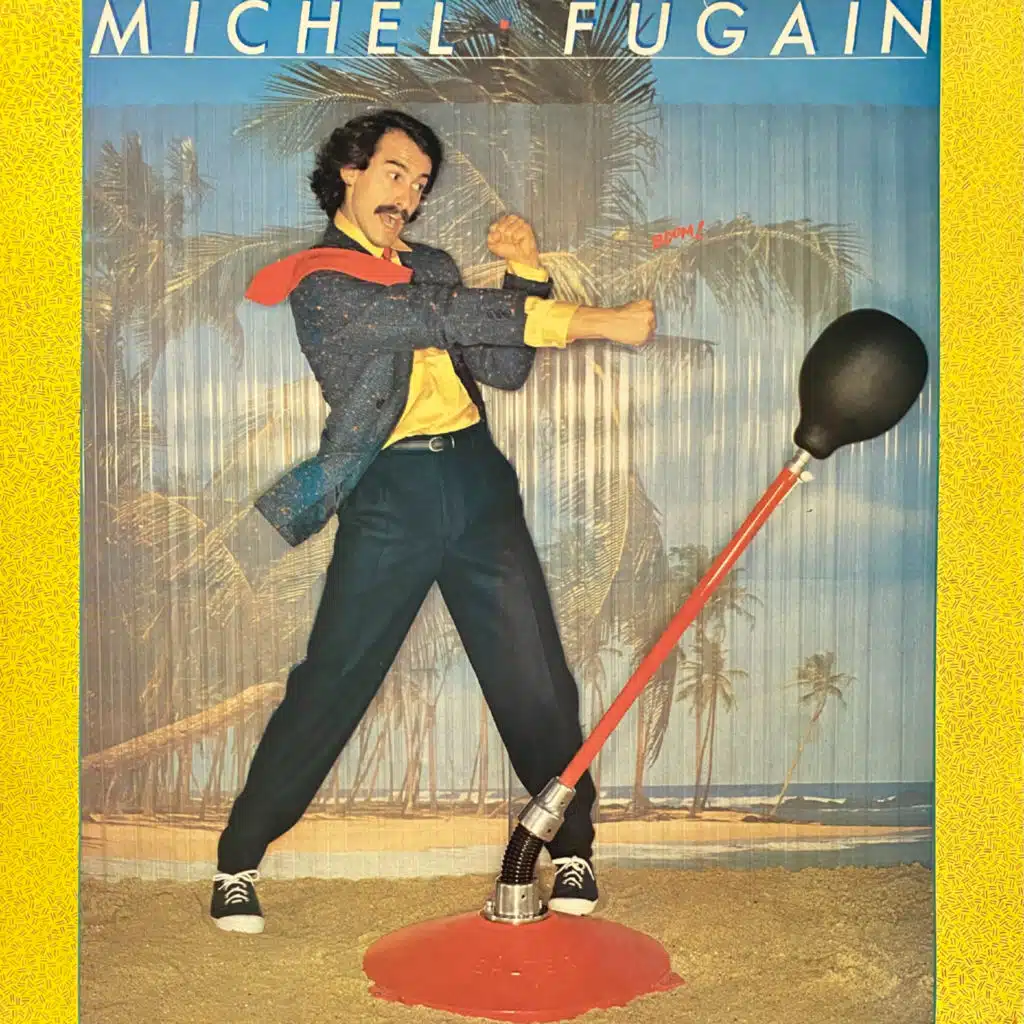 Michel Fugain (Les Sud-Américaines, Joe Dis-moi C'que T'en Penses,)