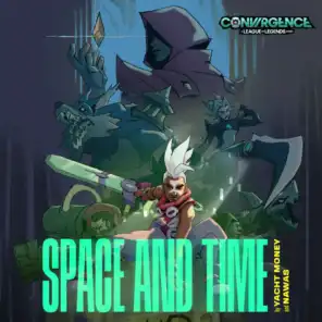 Space and Time (feat. League of Legends)