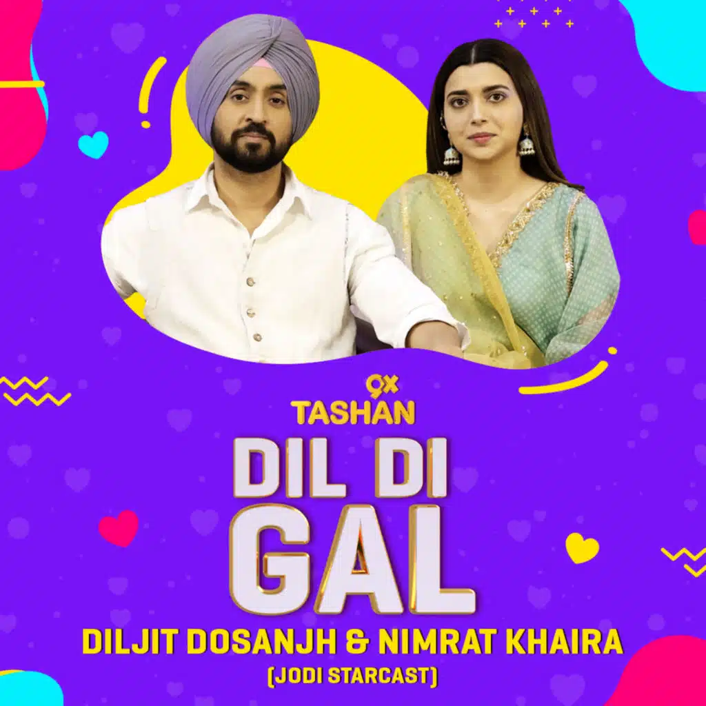 Dil Di Gal with  Diljit Dosanjh & Nimrat Khaira (Jodi Starcast)